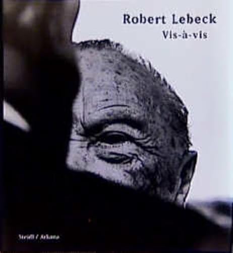 9783882436495: Robert Lebeck. Vis-A-Vis, Edition Bilingue Anglais-Allemand