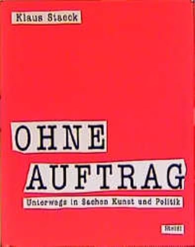 9783882437393: Ohne Auftrag: Unterwegs in Sachen Kunst und Politik