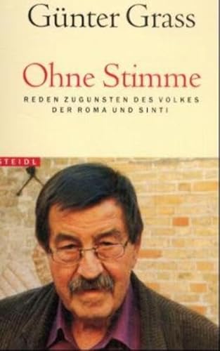 Ohne Stimme: Reden zugunsten des Volkes der Roma und Sinti (Steidl Taschenbuch) (9783882437645) by Grass, GÃ¼nter