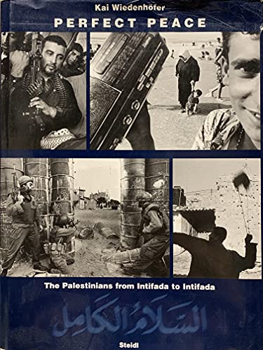 9783882438147: Kai Wiedenhfer: Perfect Peace - The Palestinians from Intifada to Intifada