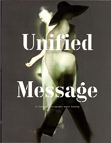 Imagen de archivo de Unified Message / In Fashion : Photography Meets Drawing a la venta por Louis Tinner Bookshop