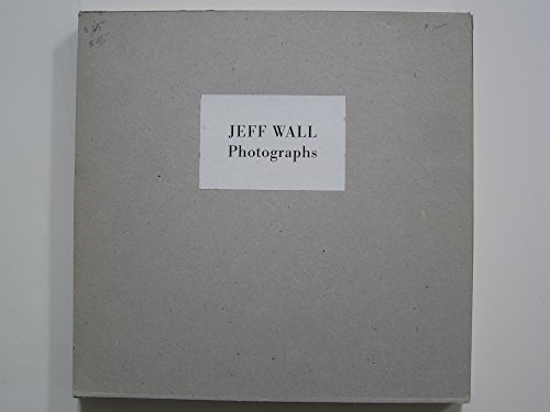 Stock image for Jeff Wall: Photographs for sale by Midtown Scholar Bookstore