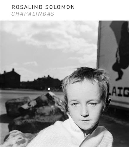 Rosalind Solomon: Chapalingas. Die Photographische: Sammlung / SK Stiftung Kultur, Köln