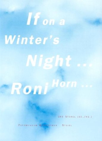 Beispielbild fr If on a Winter's Night . Roni Horn . zum Verkauf von Better World Books