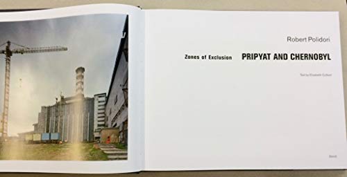 Imagen de archivo de Robert Polidori: Zones of Exclusion: Pripyat and Chernobyl a la venta por Powell's Bookstores Chicago, ABAA