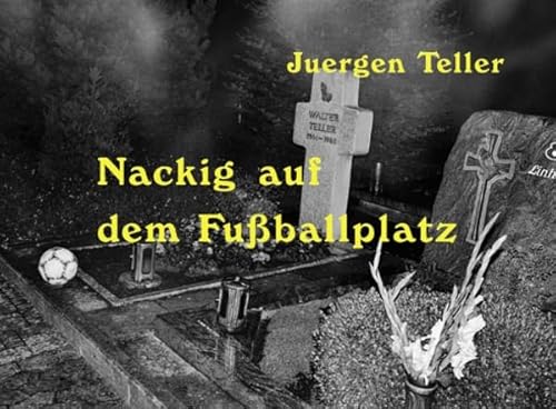 9783882439632: Juergen Teller: Nackig auf dem Fuballplatz (Starkers on the Football Pitch)