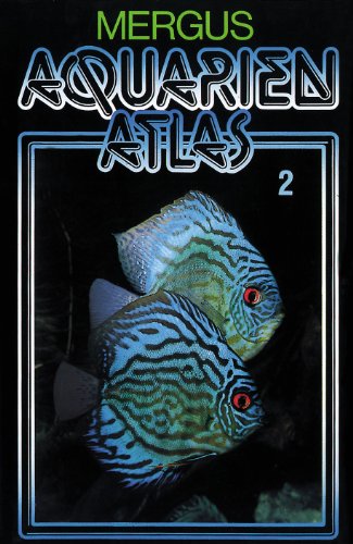 Stock image for Aquarienatlas - Deutsche Ausgabe. Das umfassende Kompaktwerk ber die Aquaristik - mit 2600 Zierfischen und 400 Wasserpflanzen in Farbe. Komprimiertes . fr alle Aquarianer: Aquarienatlas, Kt, Bd.2 for sale by medimops