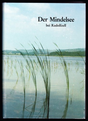 Der Mindelsee bei Radolfzell Monographie e. Naturschutzgebietes auf d. Bodanrück / mit Beitr. von...