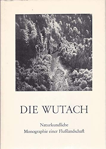 Beispielbild fr Die Wutach : naturkundliche Monographie einer Flusslandschaft. hrsg. vom Bad. Landesverein fr Naturkunde u. Naturschutz e.V. [Verantwortl. Red.: Kurt F. J. Sauer] / Die Natur- und Landschaftsschutzgebiete Baden-Wrttembergs ; Bd. 6 zum Verkauf von Antiquariat  Udo Schwrer