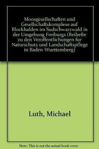 Moosgesellschaften und Gesellschaftskomplexe auf Blockhalden im Südschwarzwald in der Umgebung Fr...