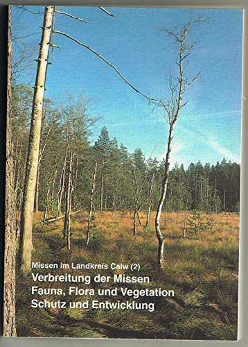 Beispielbild fr Missen im Landkreis Calw / Verbreitung der Missen. Fauna, Flora und Vegetation. Schutz und Entwicklung zum Verkauf von Buchmarie