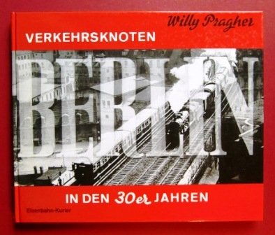 Stock image for Verkehrsknoten Berlin in den 30er Jahren. for sale by Antiquariat Dr. Christian Broy