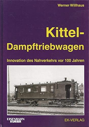 Beispielbild fr Kittel-Dampftriebwagen: Innovation des Nahverkehrs vor ber 100 Jahren zum Verkauf von Volker Ziesing