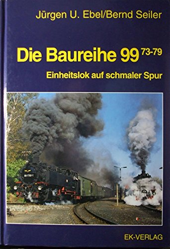 9783882551198: Die Baureihe 99, 73 - 79 : Einheitslok auf schmaler Spur