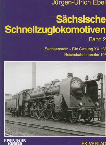 9783882551204: Die Baurreihe 18.0/19.0: Schsische Schnellzuglokomotiven, Bd.2, Sachsenstolz