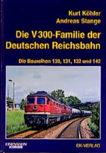 9783882551303: Die V 300-Familie der Deutschen Reichsbahn: Die Baureihen 130, 131, 132 und 142