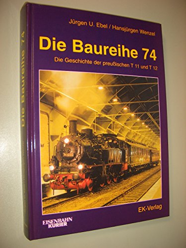 Stock image for Die Baureihe 74 Technik und Geschichte der preussischen T11 und T12 [Gebundene Ausgabe] EK-Baureihenbibliothek Eisenbahn Verkehrswesen Lnderbahnen KPEV Reichsbahn DRG DDR Bundesbahn DB Dampflokomotiven Tenderlokomotiven Berlin Stadtbahn Berliner S-Bahn Nahverkehr PNV Stadtverkehr Stadtbahnlokomotiven Schienenfahrzeuge Technikgeschichte Jrgen U. Ebel (Autor), Hansjrgen Wenzel (Autor) for sale by BUCHSERVICE / ANTIQUARIAT Lars Lutzer