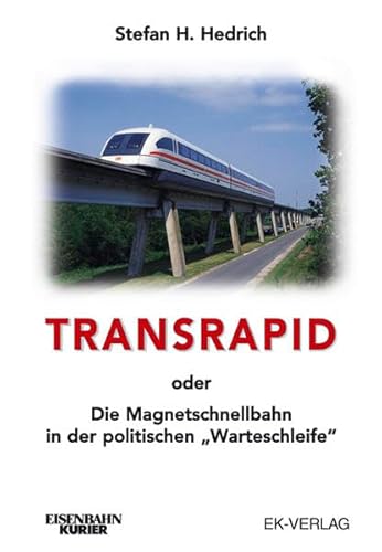 Stock image for Transrapid Die Magnetschnellbahn in der politischen Warteschleife. for sale by Abrahamschacht-Antiquariat Schmidt