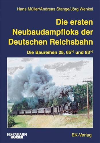 9783882551655: Die ersten Neubaudampfloks der Deutschen Reichsbahn: Die Baureihen 25, 6510 und 8310