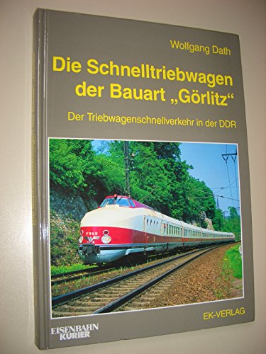 Beispielbild fr Die SVT der Bauart "Grlitz": Der Triebwagenschnellverkehr in der DDR Dath, Wolfgang zum Verkauf von BUCHSERVICE / ANTIQUARIAT Lars Lutzer