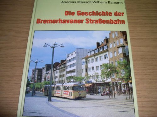 9783882552157: Die Geschichte der Bremerhavener Strassenbahn