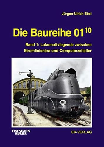 9783882552164: Die Baureihe 01.10: Lokomotivlegende zwischen Stromlinienra und Computerzeitalter