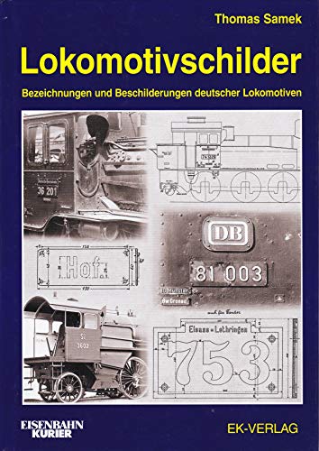 Stock image for Lokomotivschilder: Bezeichnungen und Beschilderungen deutscher Lokomotiven for sale by medimops