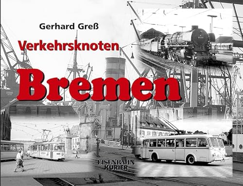 Stock image for Verkehrsknoten Bremen. Von den Anfngen bis 1970/71. for sale by Antiquariat an der Linie 3