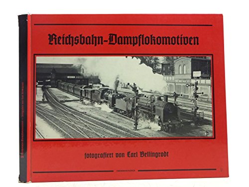 Stock image for Reichsbahn-Dampflokomotiven fotografiert von Carl Bellingrodt. for sale by Antiquariat Dr. Christian Broy
