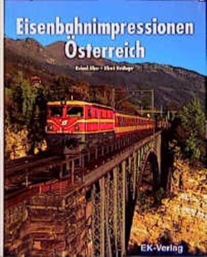 Eisenbahnimpressionen Österreich. Eine bunte Bahnreise vom Paß Grießen zur imposanten Tauernbahn ...