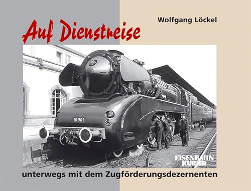 Stock image for Auf Dienstreise: Unterwegs mit dem Zugfrderungsdezernenten for sale by Buchmarie