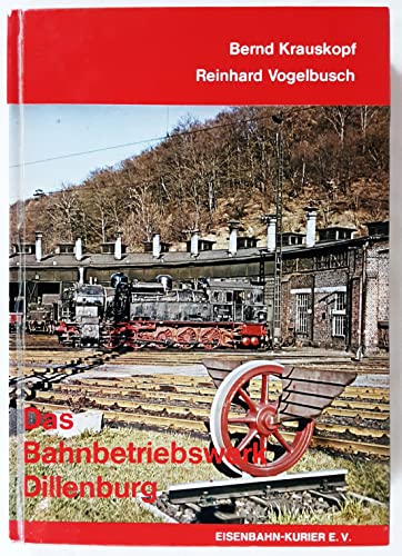 Beispielbild fr Das Bahnbetriebswerk Dillenburg. zum Verkauf von Buchhandlung&Antiquariat Arnold Pascher