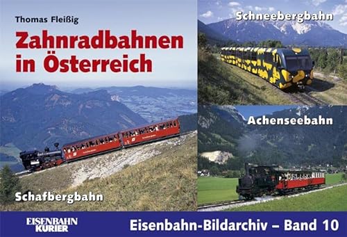 Zahnradbahnen in Ã–sterreich. Eisenbahn- Bildarchiv- Bd - Thomas Fleissig