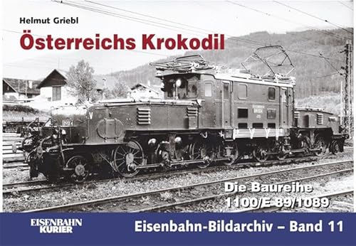 9783882553505: Österreichs Krokodile: Die Baureihe 1100/E89/1089