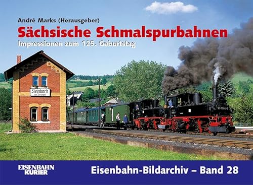 Stock image for Schsische Schmalspurbahnen: Impressionen zum 125. Geburtstag (Eisenbahn-Bildarchiv Band 28) - Eisenbahn Kurier for sale by Der Bcher-Br