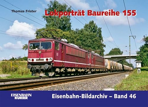 Stock image for Lokportrt Baureihe 155 (Eisenbahn-Bildarchiv Band 46) - Eisenbahn-Kurier for sale by Der Bcher-Br