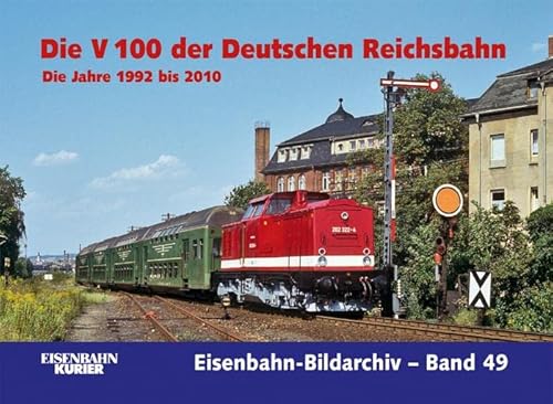 Stock image for Die V 100 der Deutschen Reichsbahn. Die Jahre 1992 bis 2010 (Eisenbahn-Bildarchiv) for sale by McBook