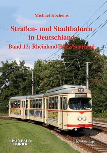 Imagen de archivo de Strassen- und Stadtbahnen in Deutschland 12. Rheinland-Pfalz/ Saarland a la venta por GreatBookPrices