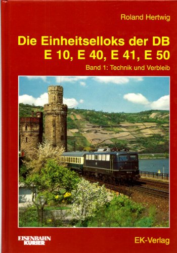 Die Einheitselloks Der DB : E10, E40, E41, E50 - Band 1 - Technik Und Verbleib - Hertwig Roland