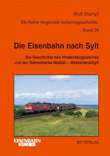 Stock image for Die Eisenbahn nach Sylt. Die Geschichte des Hindenburgdammes und der Bahnstrecke Niebll - Westerland/Sylt. for sale by Mller & Grff e.K.