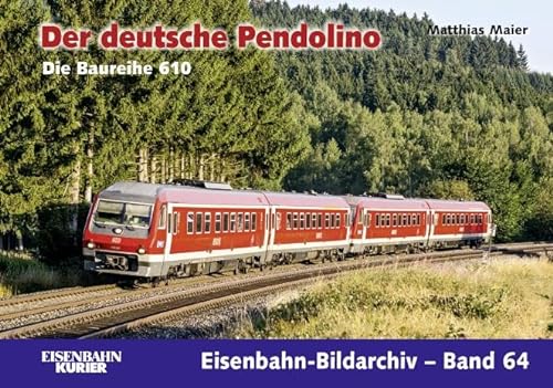 9783882554663: Eisenbahn-Bildarchiv 64. Der deutsche Pendolino: Die Baureihe 610
