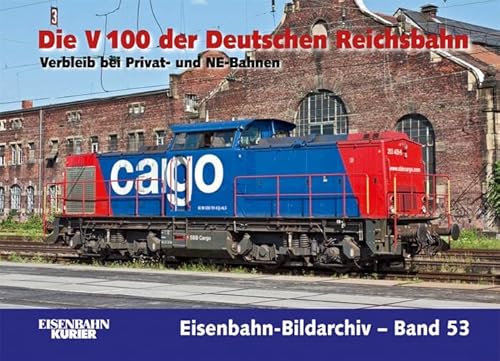Stock image for Die V 100 der Deutschen Reichsbahn - Teil 3: Verbleib bei Privat- und NE-Bahnen (Eisenbahn-Bildarchiv) for sale by McBook