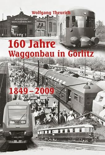 150 Jahre Waggonbau in Görlitz 1849-1999.