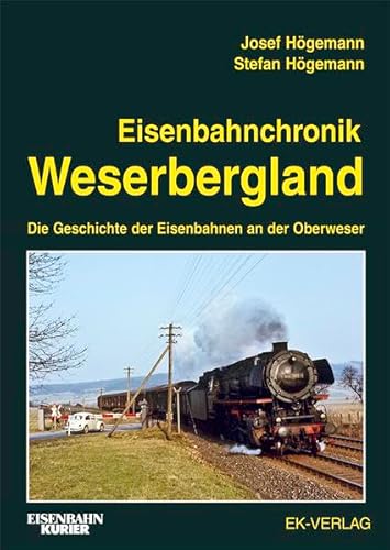 Stock image for Eisenbahnchronik Weserbergland: Die Geschichte der Eisenbahnen an der Oberweser for sale by medimops