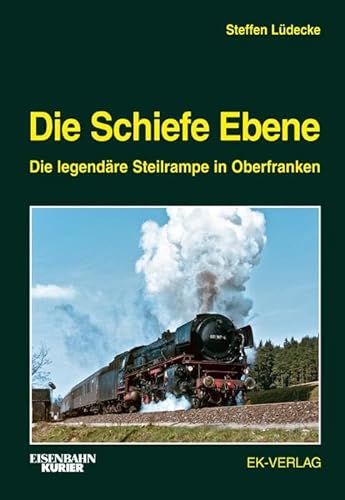 9783882555943: Die Schiefe Ebene: Die legendre Steilrampe in Oberfranken