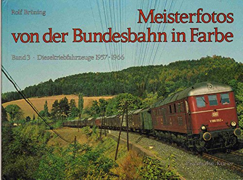 Stock image for Meisterfotos Von Der Bundesbahn in Farbe, Band 3: Dieseltriebfahrzeuge 1957 - 1966 for sale by Bradley Ross Books