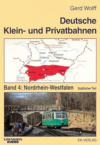 Beispielbild fr Deutsche Klein- und Privatbahnen: Deutsche Kleinbahnen und Privatbahnen, Bd.4, Nordrhein-Westfalen, sdlicher Teil zum Verkauf von medimops