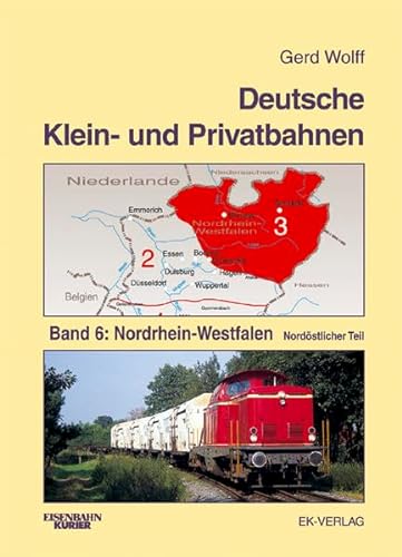 Deutsche Klein- und Privatbahnen 6: Nordrhein-Westfalen, nord?stlicher Teil