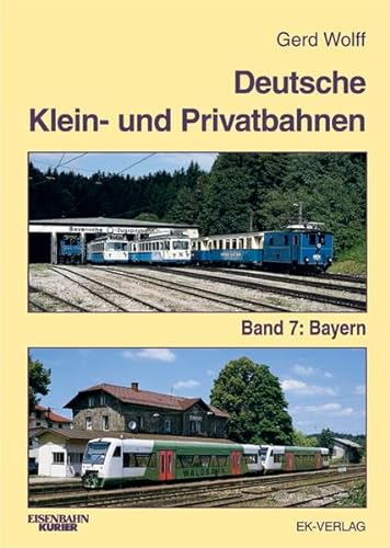 Beispielbild fr Deutsche Klein- und Privatbahnen. Band 7: Bayern. zum Verkauf von Antiquariat am St. Vith