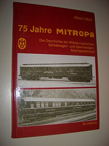 9783882556742: 75 Jahre Mitropa. Geschichte eines deutschen Service-Unternehmens